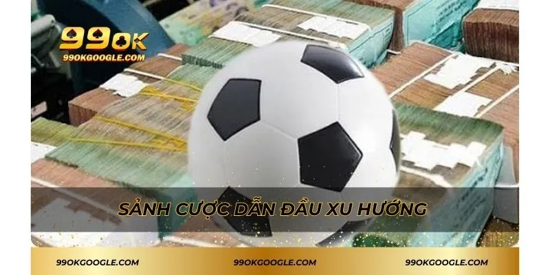 IM Sport 99ok - Thương Hiệu Nhà Cái Nổi Tiếng Hàng Đầu 2 Sảnh cược dẫn đầu xu hướng