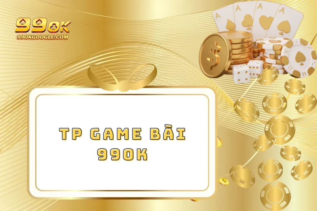 TP Game Bài 99ok – Khám Phá Sân Chơi Bài Đỉnh Cao 1 TP Game Bài 99ok – Khám Phá Sân Chơi Bài Đỉnh Cao