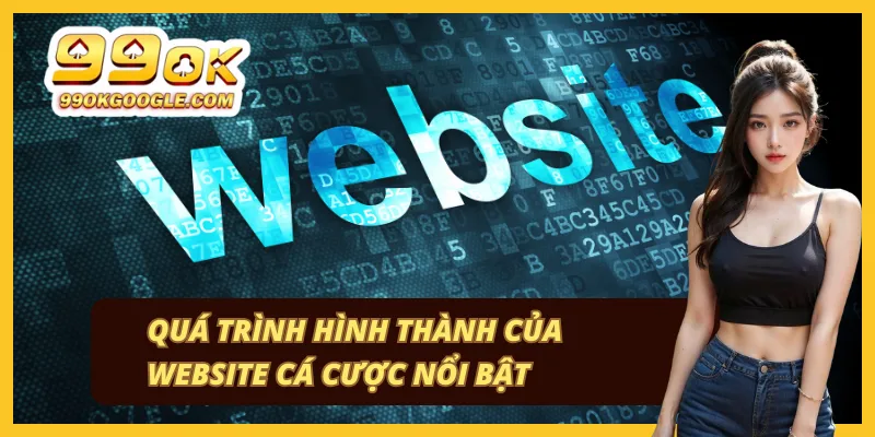 99OK 38 Chặng đường phát triển của thương hiệu trong ngành cá cược
