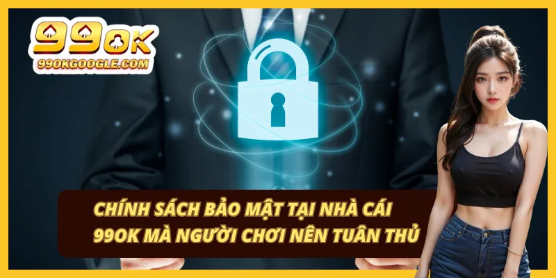 99OK 46 Hệ thống bảo mật và an toàn thông tin tại 99ok